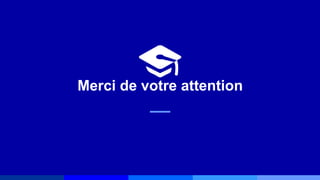 Merci de votre attention
 