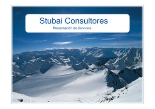Stubai Consultores
Presentación de Servicios
 