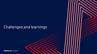 Challenges and learnings
 