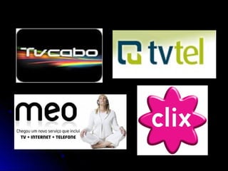Novos operadores de televisão
 