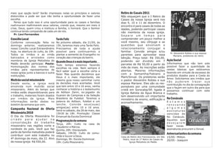 meio que opção terá? Serão impressos nelas os princípios e valores                     Retiro de Casais 2011
distorcidos e pode ser que não tenha a oportunidade de fazer uma                       Não esqueçam que o I Retiro de
escolha.                                                                               Casais da nossa Igreja será nos
   Penso que tudo isso é uma oportunidade para os casais e famílias                    dias 9, 10 e 11 de dezembro. O
reafirmarem reafirmarem seus valores, crendo que, mesmo em meio á                      encontro é para casais de todas as
crise, Deus, quem criou e instituiu a família, o honrará. Que o Senhor                 idades, podendo participar casais
continue tendo compaixão de cada um de nós.                                            não membros da nossa igreja.
   Pr. Levi Fernandes                                                                  Separe um tempo para
Concílio Local                        Tarde Feliz                                      compreender um pouco melhor a
Conforme convocação feita no          No próximo sábado, dia 21/05, às                 você mesmo, seu cônjuge e as
domingo anterior, realizaremos        15h, teremos mais uma Tarde Feliz.               questões que envolvem o
nosso Concílio Local Extraordinário   Precisamos de toda a ajuda                       relacionamento conjugal e
hoje, na abertura do culto, às 19h.   possível para continuarmos a                     familiar. Convide amigos e/ou
                                                                                                                                   Pr. Alexandre Robles e sua esposa
Todos os irmãos e as irmãs            plantar a semente do Evangelho no                parentes para aproveitar essa                  Mariane, preletores do retiro
batizados e arrolados como            coração das crianças do bairro.                  bênção. Preço total: R$ 350,00,
membros da Igreja Metodista do        Quando Deus é o mais importante...               podendo ser dividido em 7                 Ação Social
Matão deverão participar. Pauta:                                                       parcelas de R$ 50,00 a partir do          Informamos que não tem sido
                                      Todo tempo estamos fazendo
Homologação dos nomes dos                                                              mês de maio. As inscrições estão          possível fazer a quantidade de
                                      escolhas na vida. Nem sempre é
irmãos para representantes de                                                          abertas. Maiores informações              cestas básicas que estávamos
                                      fácil saber qual a escolha certa a
nossa igreja junto a bancos e outra                                                                                              fazendo em virtude da escassez de
                                      fazer. Mas quando decidimos que                  com a Samantha/Fabiano e
instituições.                                                                                                                    produtos doados para a Cesta do
                                      Deus é o mais importante, ele                    Marli/Sinval. Os preletores serão
                                                                                                                                 Amor. Solicitamos aos irmãos que
Mutirão social missionário            mesmo guia nosso caminhar rumo                   o pastor Alexandre Robles e sua
                                                                                                                                 não puderem trazer sua
Desde sexta, a igreja está            às decisões mais acertadas. Você                 esposa Mariane. Eles são os res-          contribuição no dia da consagração
envolvida num mutirão social          que tem entre 10 e 16 anos, venha                ponsáveis por uma comunidade              que o façam em outro dia para que
missionário. Além do tempo que        conhecer a história e o testemunho               cristã em Sorocaba/SP, ligada à           possamos continuar com este
irmãos estão disponibilizando para    de Adilson Zanin, ex-jogador do                  Igreja Batista da Água Branca e           trabalho.
o trabalho, materiais foram doados    Guarani de Campinas e da Seleção                 tem desenvolvido um importante
por irmãos da igreja. Mais            Brasileira de Futebol. Teremos a                 ministério de ensino, edificação e        No Cenáculo
informações serão dadas no            palavra do Adilson, futebol e um                 aconselhamento.                           E s t a m o s
boletim da semana que vem.            l a n c h e . C o nv i d e s e u s ( s u a s )                                             renovando
                                      amigos(as) entre 10 e 16 anos.                                                             a l g u m a s
Campanha Nacional de Oferta           Será no sábado, dia 28 de maio, das                                                        assinaturas
Missionária 2010                      15h30 às 18h. Promoção: Classe                                                             vencidas de
O Dia da Oferta Missionária foi       Emanuel da Escola Dominical                                                                No Cenáculo.
criado para ajudar na                                                                                                            Aqueles que
                                      Programação da semana
consolidação do trabalho                                                                                                         desejarem
                                      Terça, 20h: Culto na casa de
missionário nas regiões norte e       Claudemir e Márcia.                                                                        fazer novas
nordeste do país. Você que faz        Quinta, 20h: Discipulado.                                                                  assinaturas procurem o Sinval.
parte da família metodista poderá     Sábado, 19h30: Culto de comu-
contribuir com este trabalho no
                                                                                                                                 Aniversariantes da semana
                                      nhão e louvor a Deus.                            Casa de Retiro dos Franciscanos, em São   15/05 - Milton.
4º domingo de maio, dia 22. Alvo      Domingo, 9h: Escola Dominical.                    Pedro, local do 1º Retiro de Casais da   20/05 - Joaquim
de nossa igreja: R$ 550,00.           19h: Culto Missionário.                                 Igreja Metodista do Matão
 