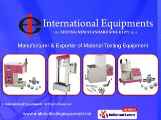 Manufacturer & Exporter of Material Testing Equipment 