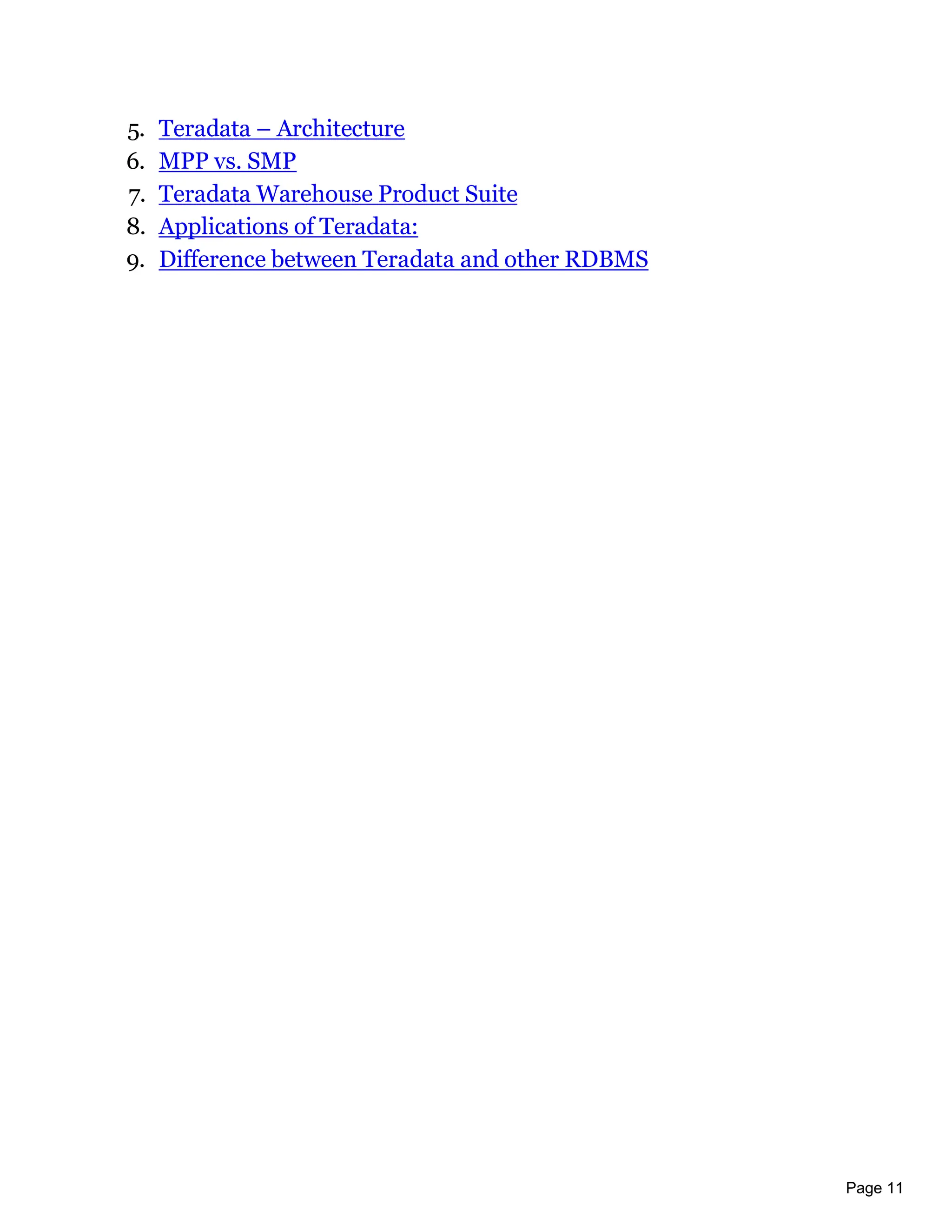 Page 11
5. Teradata – Architecture
6. MPP vs. SMP
7. Teradata Warehouse Product Suite
8. Applications of Teradata:
9. Difference between Teradata and other RDBMS
 