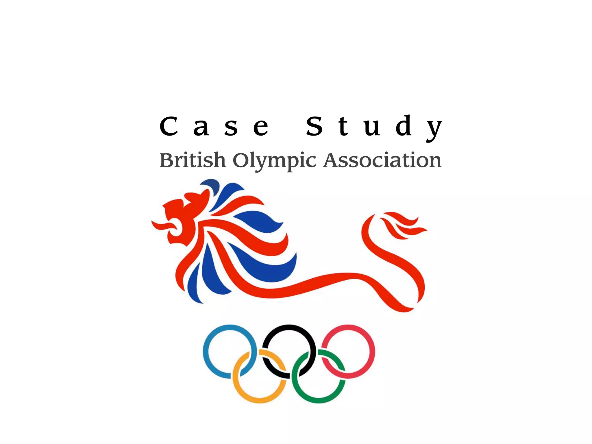 C a s e      S t u d y
British Olympic Association
 