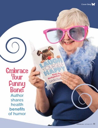 CMWomen.com July/August 2015 11
Cover Story
Embrace
Your
Funny
Bone:Author
shares
health
benefits
of humor
 
