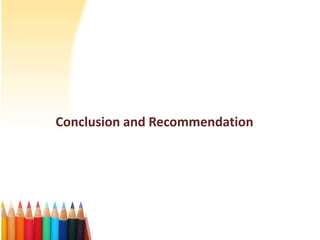 Conclusion and Recommendation
 