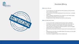 Candidate Offering
What we can offer you:
- You can keep you up to date with the market, keeping you fully informed
and in control of your career,
- You can receive a full market assessment for your next move, in complete
confidence.
- With our detailed understanding of your market, you can receive support
and advice to help guide you on your journey,
- We spend time to fully understand you and your career journey.
When it's finally time to move:
- You are in full control, informed and the process is kept confidential,
- Your details are only sent and discussed directly with a client, after you
have E-mail confirmed you wish to apply to the specific opportunity.
- Your application is processed with extreme discretion, we do not engage
clients unless we are confident of this.
- We will let you know what we intend to discuss with the client before we do
so.
- References are only taken at a suitable stage of the process, and only after
you have confirmed consent.
- You have our support through out the complete cycle.
 