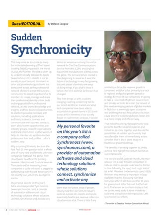 This may come as a surprise to many
but in the latest ranking of The Fastest
Growing Tech Companies in the World
in 2015, the number one slot is taken up
by LinkedIn closely followed by Apple
(www.forbes.com). LinkedIn is not as
socially in your face and dominant as
other social networking platforms but
does come across as the professional
network of choice across the business
community. Its stated objective is for its
members to create, manage and share
their professional identity online, build
and engage with their professional
network, access shared knowledge and
insights, and find business opportunities.
Its platform provides members with
solutions, including applications
and tools, to search, connect and
communicate with business contacts,
learn about career opportunities, join
industry groups, research organizations
and share information. In other words, it
helps its members to synchronize their
professional lives and profiles…all of a
sudden, easy.
Why surprising? Primarily because the
Fast Tech 25 then goes on to list a whole
slew of many new and hitherto unknown
companies that span the gamut from
cloud based healthcare to printing,
revenue collection and financial services.
The criteria set for measuring these
companies is quite strict and is pegged to
performance over the last 3 years which’s
not exactly your jack-in-the box type of
inertia.
My personal favorite on this year’s
list is a company called Synchronoss
(www.synchronoss.com), a provider
of automation software and cloud
technology solutions whose solutions
connect, synchronize and activate any
device or service across any channel or
network for Tier One Communications
Service Providers (CSPs) and Original
Equipment Manufacturers (OEMs) across
the globe. The demand driven market is
then beginning to reveal as it were the
future of technology in very fast growing
bits and pieces of entirely new ways
of doing things. If you didn’t know it
before, the Tech world as we know it has
changed.
This then brings us with a sudden
clanging, clashing, screeching halt to
our local East African market and what
tech companies have been able to
accomplish in growth terms in 2015 and
across which elements of our society.
Based on rudimentary analysis, it would
seem that the fastest areas of growth
closely map the Fast Tech 25 industry
verticals outside of LinkedIn and Apple,
essentially healthcare, revenue collection,
cloud services et al. There is little if any
My personal favorite
on this year’s list is
a company called
Synchronoss (www.
synchronoss.com), a
provider of automation
software and cloud
technology solutions
whose solutions
connect, synchronize
and activate any...
GuestEDITORIAL
Sudden
Synchronicity
similarity as far as the revenue growth is
concerned and that’s due primarily to a lack
of regional and global growth spread or
strategy for most of our companies. It’s going
to take a concerted effort from Government
and private sector to kick-start the harvest of
this newly emerging pasture of global markets
in Tech that is seemingly open to anyone
and anything that will help advance its main
cause which is to do things better, faster and
in a more simple and efficient way.
That notwithstanding, the opportunity now
presents itself for siloed companies and
industries to come together and discuss the
possibilities of sudden synchronicity that
would enable them to immediately access
a market that is 3 to 5 years away on a
traditional growth roadmap.
The benefits of working together to jointly
achieve new market momentum cannot be
overemphasized.
The story is told of Dashrath Manjhi, the man
who carved a road through a mountain in
India so that his people could reach a Doctor
in time following the injury and tragic loss of
his wife’s life (www.thebetterindia.com/18326/
the-man-who-moved-a-mountain-milaap-
dashrath-manjhi). Following even that
herculean effort it still took another 30 years
for government to tar the road that he had
built. The lesson we can learn today is that
we do not need to do it alone in order to
save time and achieve the impossible. Let’s
synchronize our efforts.
By Delano Longwe
(The writer is Director, Venture Consortium Africa)
4 CIO EAST AFRICA | OCTOBER 2015
 