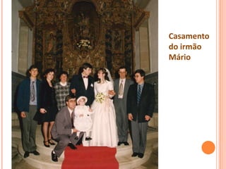 Casamento
do irmão
Mário
 