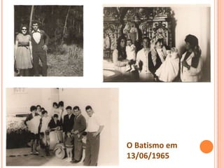 O Batismo em
13/06/1965
 