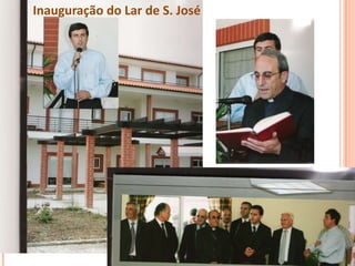 Inauguração do Lar de S. José
 