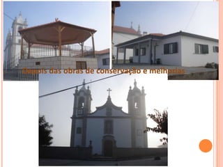 Depois das obras de conservação e melhorias
 