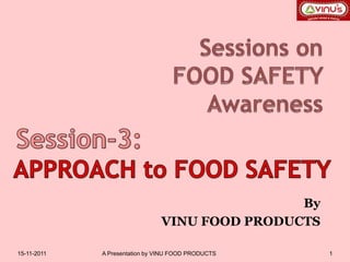 By
                               VINU FOOD PRODUCTS

15-11-2011   A Presentation by VINU FOOD PRODUCTS   1
 