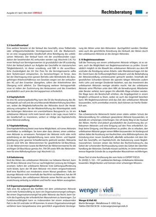 Ausgabe 4/5 April / Mai 2020 / ERFOLG 27
3.5 Geschäftsverkauf
Eine weitere Variante ist der Verkauf des Geschäfts, eines Teilbetriebs
oder erfolgsentscheidender Vermögenswerte (z.B. die Markenrech-
te) an eine neugegründete Gesellschaft ohne Beteiligung des unlieb-
samen Aktionärs. Der Verkauf kann mit der anschliessenden Liqui-
dation der bestehenden AG verbunden werden (vgl. Abschnitt 3.4). Für
einen Verkauf von Vermögenswerten ist grundsätzlich der VR zuständig.
Führt der Verkauf jedoch zur Aufgabe der Geschäfte im statutarischen
Tätigkeitsbereich, ist dieser unzulässig, und fällt in die ausschliess-
liche Zuständigkeit der GV. Der Preis für die Vermögenswerte sollte
dem Verkehrswert entsprechen. Zu berücksichtigen ist ferner, dass
bei der Übertragung eines ganzen Betriebs oder Betriebsteils die dazu-
gehörigen Arbeitsverhältnisse von Gesetzes wegen von der verkaufen-
den AG auf den Erwerber übergehen, sofern der Arbeitnehmer den
Übergang nicht ablehnt. Zur Übertragung weiterer Vertragsverhält-
nisse ist neben der Zustimmung des Veräusserers und des Erwerbers
grundsätzlich auch jene des Vertragspartners erforderlich.
3.6 Kapitalschnitt
Ist eine AG sanierungsbedürftig, kann die GV die Herabsetzung des Ak-
tienkapitals auf null und die anschliessende Wiedererhöhung beschlies-
sen, wobei die Mitgliedschaftsrechte der Aktionäre durch die Herab-
setzung untergehen. Bei der Wiedererhöhung des Aktienkapitals steht
den bisherigen Aktionären ein unentziehbares Bezugsrecht zu. Ist ein
unliebsamer Aktionär nicht mehr bereit oder in der Lage, neues Geld in
die Gesellschaft zu investieren, verliert er infolge des Kapitalschnitts
seine Aktionärsstellung.
3.7 Kapitalerhöhung
Eine Kapitalerhöhung bietet zwar keine Möglichkeit, sich eines Aktionärs
unmittelbar zu entledigen. Sie kann aber dazu dienen, einen unliebsa-
men Aktionär zu verwässern. Partizipiert der Aktionär nicht oder nicht
anteilmässig an der Kapitalerhöhung, kann seine Stimm- und Kapital-
beteiligung unter gewisse Schwellenwerte gedrückt werden. Relevante
Quoren sind 50% der Aktienstimmen für gewöhnliche GV-Beschlüsse,
2/3 der Aktienstimmen (sowie die Mehrheit der Aktiennennwerte) für die
wichtigen GV-Beschlüsse gemäss Art. 704 OR sowie 90% der Aktienstim-
men für eine Abfindungsfusion (vgl. Abschnitt 3.2).
3.8 Kaduzierung
Sind die Aktien des unliebsamen Aktionärs nur teilweise liberiert, kann
der VR dem Aktionär eine Frist zur nachträglichen Leistung der Einlagen
ansetzen. Sofern der unliebsame Aktionär trotz Zahlungsaufforderung
nicht leistet, kann der VR dem Aktionär mit einem eingeschriebenen
Brief eine Nachfrist von mindestens einem Monat gewähren. Falls der
säumige Aktionär nicht innerhalb der Nachfrist nachliberiert, hat der VR
die Kompetenz, den unliebsamen Aktionär seiner Rechte aus der Akti-
enzeichnung verlustig zu erklären und hierfür neue Aktien auszugeben.
3.9 Organisationsmängelverfahren
Falls eine AG aufgrund des Konflikts mit dem unliebsamen Aktionär
nicht mehr funktionsfähig ist, kann ein Organisationsmangel vorliegen.
Bei einem Organisationsmangel hat jeder Aktionär das Recht, beim Ge-
richt die Ergreifung der erforderlichen Massnahmen zu beantragen. Zur
Funktionsunfähigkeit kann es insbesondere bei einem andauernden
Patt in der GV und/oder im VR kommen. In einem Organisationsmängel-
verfahren kann beispielsweise eine gerichtlich angeordnete Versteige-
Rechtsberatung
Wenger  Vieli AG
Martin Berweger · Metallstrasse 9 · 6302 Zug
Telefon 058 958 58 58 · m.berweger@wengervieli.ch
rung der Aktien unter den Aktionären durchgeführt werden. Denkbar
wäre auch die gerichtliche Anordnung des Verkaufs der Aktien durch
den unliebsamen Aktionär an die übrigen Aktionäre.
3.10 Begleitmassnahmen
Soll die Trennung von einem unliebsamen Aktionär erfolgen, ist es rat-
sam, auch die Möglichkeit von Begleitmassnahmen zu prüfen. Grund-
sätzlich möglich ist die Abwahl des unliebsamen Aktionärs aus dem VR
und/oder die Kündigung seines Arbeits- oder Mandatsvertrages mit der
AG. Damit kann die Einflussmöglichkeit reduziert und die Beibehaltung
der Aktionärsstellung uninteressanter gemacht werden. Innerhalb der
gesetzlichen Schranken können die operativ tätigen Aktionäre zudem
mehr Lohn und weniger Dividende beziehen, was das Investment des
unliebsamen Aktionärs weniger attraktiv macht. Hat der unliebsame
Aktionär seine Pflichten unter dem ABV, als Verwaltungsrat, Mitarbeiter
oder Berater verletzt, kann gegen ihn allenfalls Klage erhoben werden.
Die Klage kann die Bereitschaft erhöhen, die Angelegenheit in einem
Vergleich umfassend zu lösen, wobei sie auch das Gegenteil bewirken
kann. Mit Begleitmassnahmen wird das Ziel, den unliebsamen Aktionär
loszuwerden, nicht unmittelbar erreicht, doch können sie hierfür förder-
lich sein.
4. Fazit
Das schweizerische Aktienrecht bietet einen relativ soliden Schutz der
Aktionärsstellung. Ein unliebsam gewordener Aktionär loszuwerden, ist
deshalb ein schwieriges Unterfangen. Der oft beste Weg ist der Auskauf
der Aktien. Hierfür sind jedoch grundsätzlich die Zustimmung des un-
liebsamen Aktionärs und eine Einigung auf den Preis erforderlich. Ge-
lingt keine Einigung, sind Massnahmen zu prüfen, die es erlauben, den
unliebsamen Aktionär gegen seinenWillen loszuwerden. ImVordergrund
stehen dabei die Ausübung von Kaufrechten, eine Abfindungsfusion, die
Gründung einer neuen Gesellschaft, allenfalls verbunden mit dem Ver-
kauf des Geschäfts, ein Kapitalschnitt, die Kaduzierung sowie Begleit-
massnahmen. Grenzen setzen das Verbot des Rechtsmissbrauchs, das
Gebot der schonenden Rechtsausübung sowie das Gebot der Gleichbe-
handlung der Aktionäre. Deshalb müssen sachliche, im Unternehmensin-
teresse liegende Gründe die zu ergreifenden Massnahmen rechtfertigen.
Dieser Text ist eine Kurzfassung des vom Autor in EXPERT FOCUS
Nr. 2020|3, S. 102 – 107, publizierten Beitrags «Unliebsame Aktionäre
loswerden. Möglichkeiten und Grenzen einer schwierigen Mission».
 