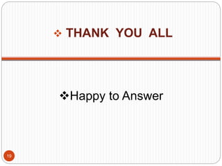 Happy to Answer
 THANK YOU ALL
19
 