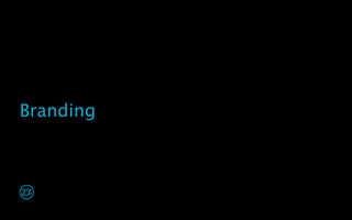 Branding
 