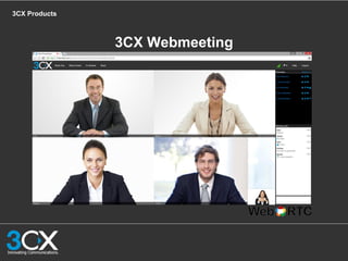 3CX Products
3CX Webmeeting
 
