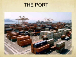 THE PORT
 