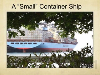 A “Small” Container Ship
 