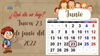 Jueves 23
de junio del
2022
 