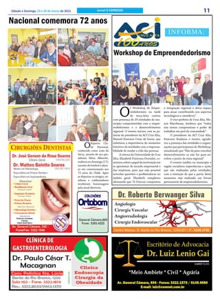 Sábado e Domingo, 23 e 24 de março de 2013.                   Jornal O EXPRESSO                                                                     11
Nacional comemora 72 anos
                                                                                                                        INFORMA:


                                                                           Workshop de Empreendedorismo




                                                                                O
                                                                                          I Workshop de Empre-       a integração regional e abriu espaço
                                                                                          endedorismo na tarde       para atuar contribuindo nos aspectos
                                                                                          de terça-feira contou      tecnológicos e científicos”.
                                                                           com presença de 20 entidades do mu-            O vice-prefeito de Cruz Alta, Mo-
                                                                           nicípio comprometidas com o empre-        acir Marchezan, lembrou que “todos
                                                                           endedorismo e o desenvolvimento           nós temos compromisso e poder de
                                                                           regional. O evento iniciou com as pa-     trabalhar em prol da comunidade”.
                                                                           lavras do presidente da ACI Cruz Alta,         O presidente da ACI Cruz Alta,
                                                                           Manoel Emerson Cesar de Souza, que        Emerson finalizou o evento, agrade-

                                                   O     Esporte Clu-
                                                         be Nacional,
                                              conhecido como Leão da
                                                                           enfatizou a importância do momento
                                                                           histórico de entidades com a responsa-
                                                                           bilidade de mudar a vida das pessoas.
                                                                                                                     ceu a presença das entidades e organi-
                                                                                                                     zações que participaram do Workshop,
                                                                                                                     ressaltando que “Não dá para conceber
                                              Serra, através de seu pre-         A reitora da Universidade de Cruz   desenvolvimento se não for para en-
                                              sidente Silvio Albrecht,     Alta, Elizabeth Fontoura Dorneles, co-    volver o ponto de vista regional”.
                                              realizou no domingo (17),    mentou sobre o papel da instituição em         O evento inédito no município e
                                              torneio de futebol e almo-   se aproximar do mundo empresarial e       região socializou experiências e ações
                                              ço em comemoração aos        das empresas, para que seja possível      que são realizadas pelas entidades,
                                              72 anos do Clube. Após       articular questões e problemáticas no     com a intenção de que a partir deste
                                              as disputas os amigos, ex-   âmbito geral. Elizabeth completou         momento seja realizado um fórum
                                              atletas e colaboradores
                                                                           afirmando que “A Unicruz conquistou       permanente de empreendedorismo.
                                              receberam homenagens
                                              pela atual diretoria.
 