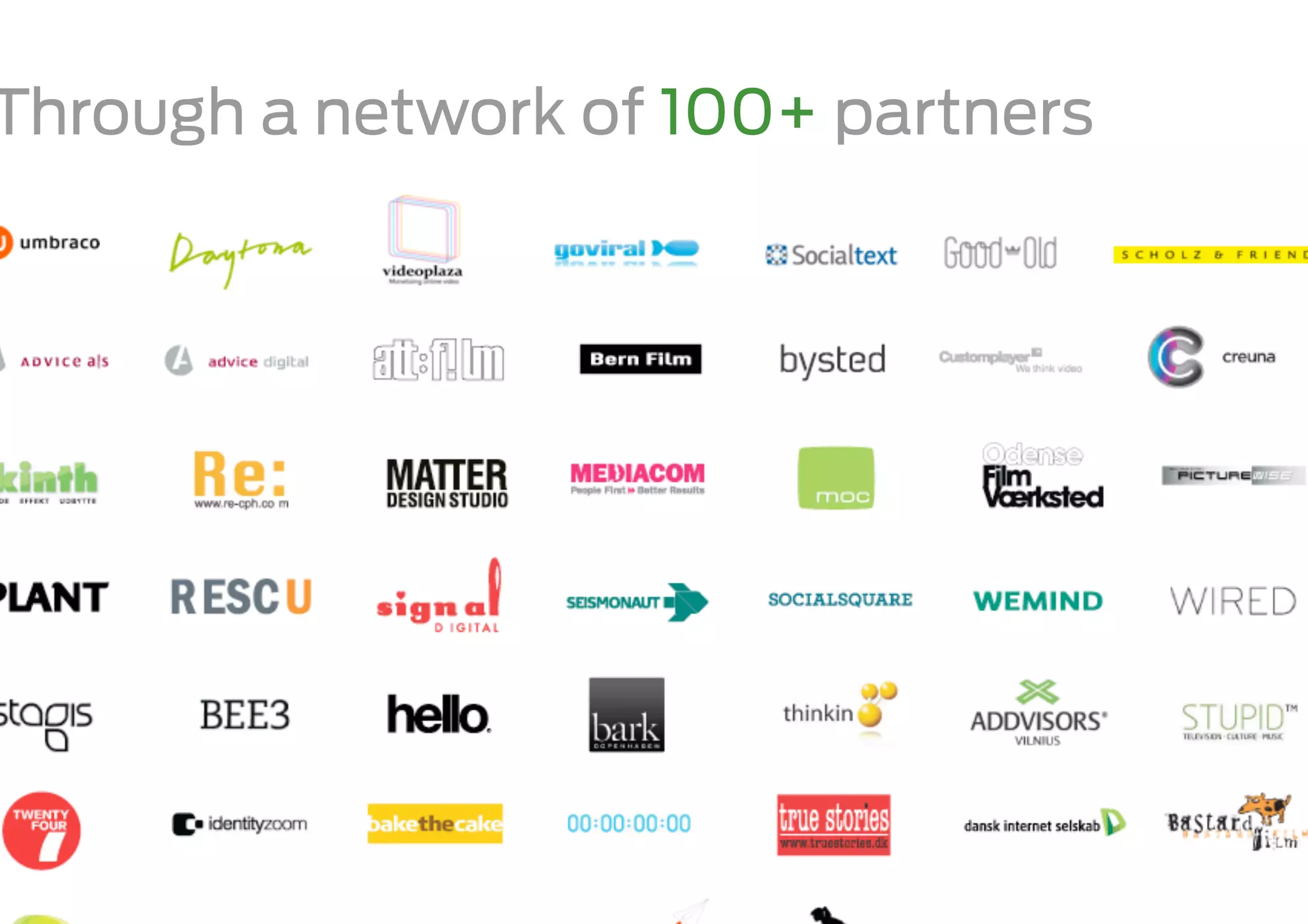 Through a network of 100+ partners
 