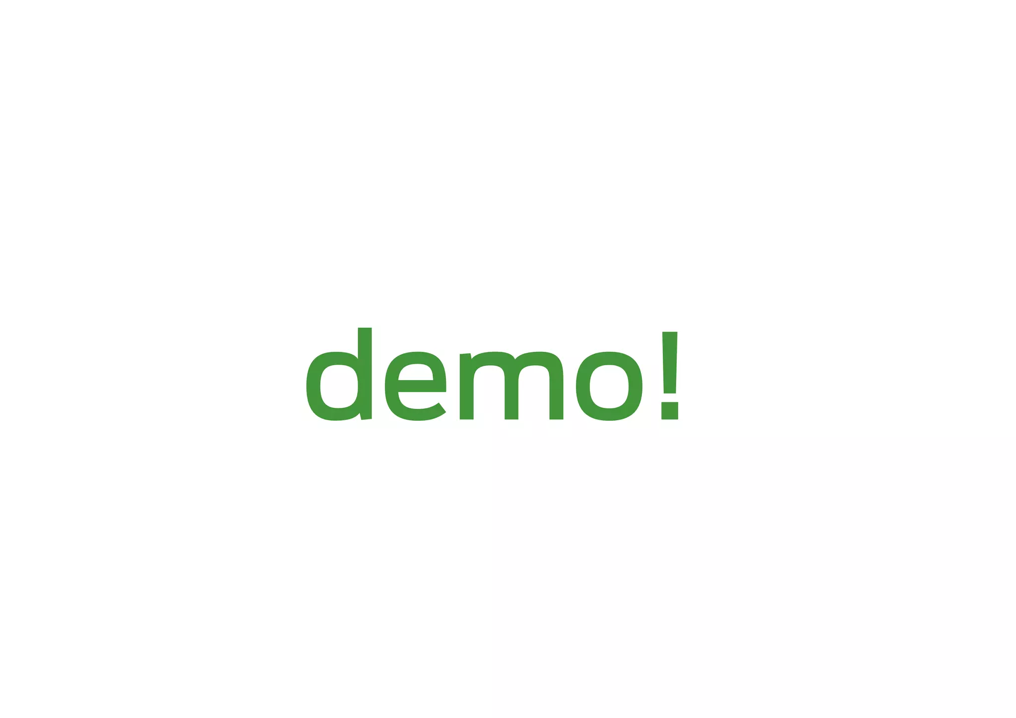 demo!
 