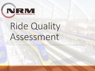 Ride	Quality	
Assessment
 