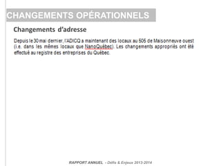 Changements d’adresse
CHANGEMENTS OPÉRATIONNELS
RAPPORT ANNUEL - Défis & Enjeux 2013-2014
 