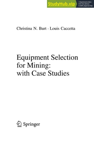 Christina N. Burt • Louis Caccetta
123
Equipment Selection
for Mining:
with Case Studies
 