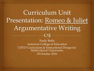 Emily Buffa
American College of Education
CI5313 Curriculum & Instructional Design for
Multicultural Classrooms
30 October 2016
 