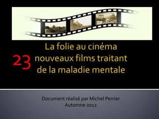 23
     Document réalisé par Michel Perrier
             Automne 2012
 