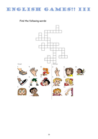 33
ENGLISH GAMES!! III
Find the following words:
 