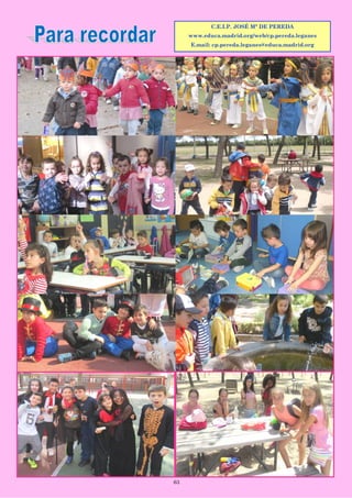 63
C.E.I.P. JOSÉ Mª DE PEREDA
www.educa.madrid.org/web/cp.pereda.leganes
E.mail: cp.pereda.leganes@educa.madrid.org
 