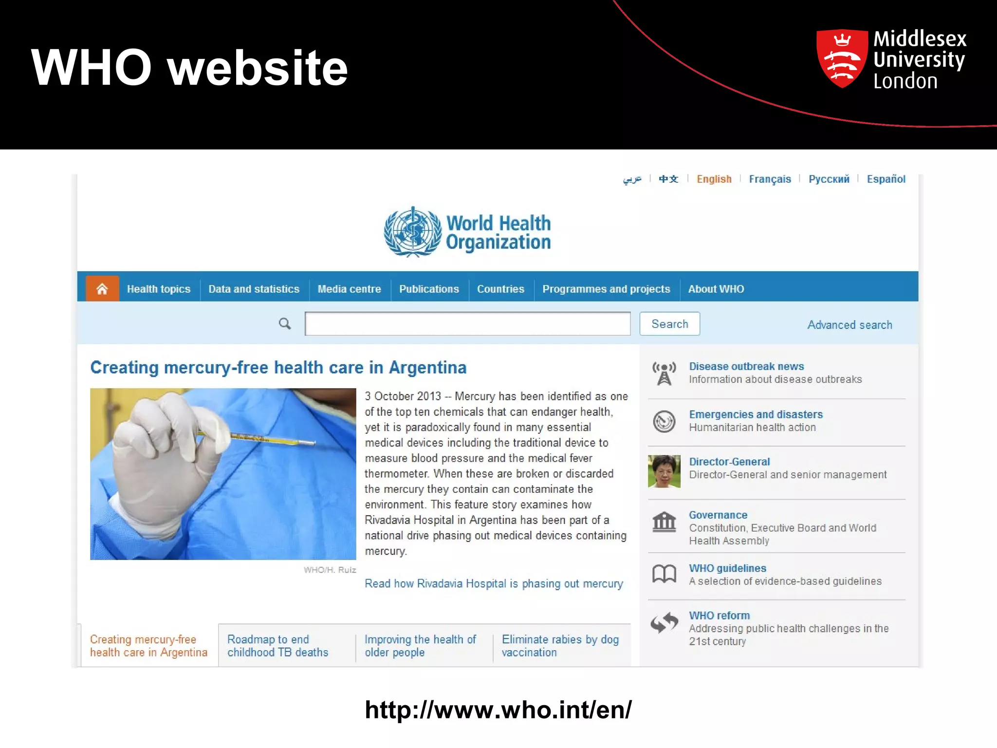 WHO website

http://www.who.int/en/

 