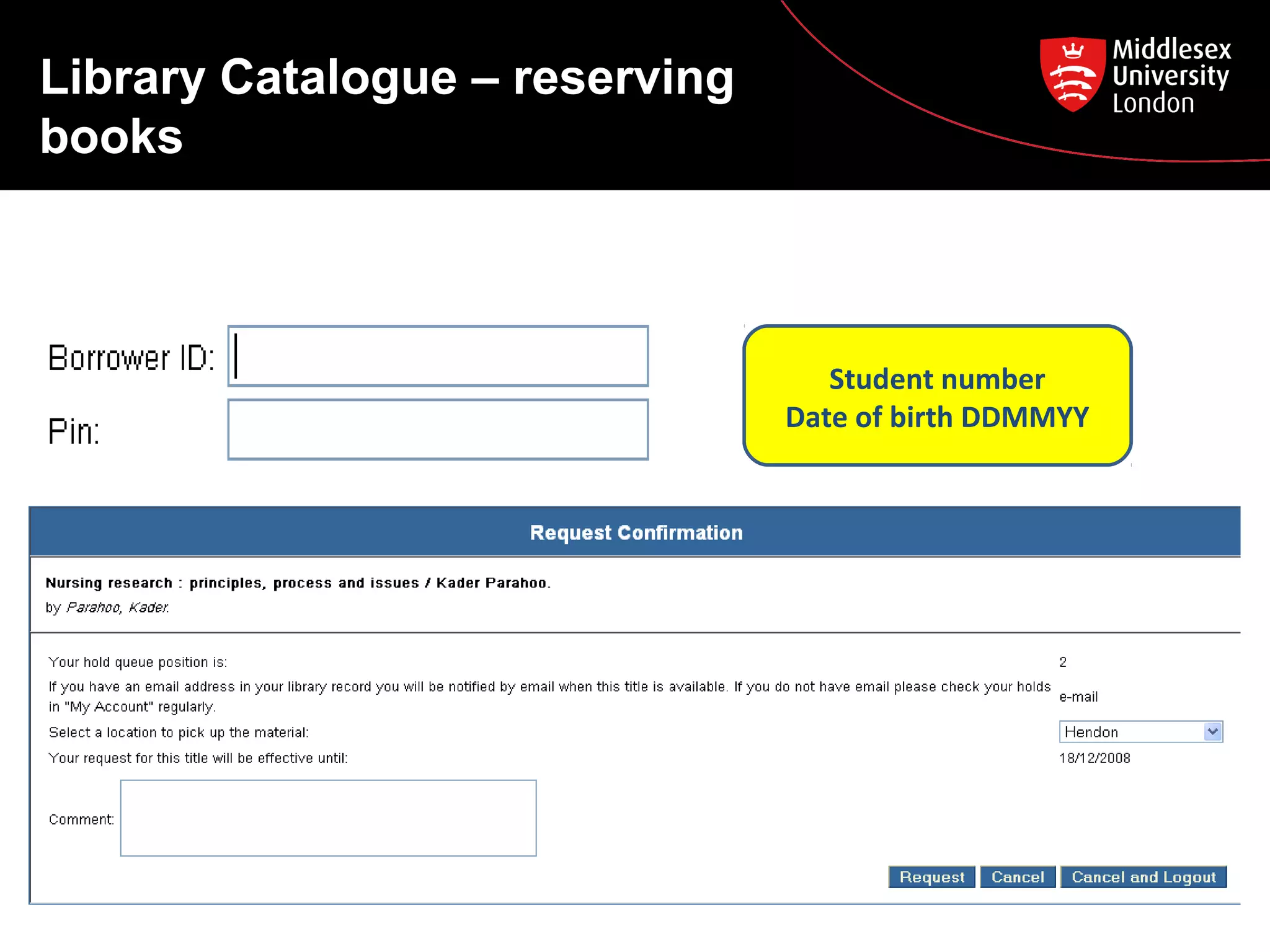 Library Catalogue – reserving
books

Student number
Date of birth DDMMYY

 