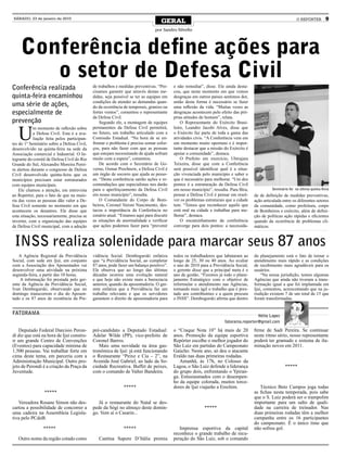 SÁBADO, 23 de janeiro de 2010
                                                                                   GERAL                                                                       O REPÓRTER         9
                                                                                por Sandro Silvello




    Conferência define ações para
       o setor de Defesa Civil
Conferência realizada                        de trabalhos e medidas preventivas. “Pre-
                                             cisamos garantir que através destas me-
                                                                                          e não remediar”, disse. Ele ainda desta-
                                                                                          cou, que neste momento em que vemos
quinta-feira encaminhou                      didas, seja possível se ter as equipes em    desgraças em outros países sentimos dor,
                                             condições de atender as demandas quan-       então desta forma é necessário se fazer
uma série de ações,                          do da ocorrência de temporais, granizo ou    uma reflexão da vida. “Muitas vezes as
especialmente de                             fortes ventos”, comentou o representante     desgraças acontecem pelo efeito das pró-
                                             da Defesa Civil.                             prias atitudes do homem”, relata.
prevenção                                        Segundo ele, a montagem de equipes           O Representante do Exército Brasi-


   U
            m momento de reflexão sobre      permanentes da Defesa Civil permitirá,       leiro, Leandro Jacobi Alves, disse que
            a Defesa Civil. Esta é a ava-    no futuro, um trabalho articulado com a      o Exército faz parte de toda a gama das
            liação feita pelos participan-   Comissão Estadual. “Na hora de se en-        atividades civis. “A Conferência vem em
tes do 1º Seminário sobre a Defesa Civil,    frentar o problema é preciso somar esfor-    um momento muito oportuno e é impor-
desenvolvido na quinta-feira na sede da      ços, para não fazer com que as pessoas       tante destacar que a missão do Exército é
Associação comercial e Industrial. O In-     que estejam necessitando de ajuda sofram     apoiar a comunidade”, destaca.
tegrante do comitê de Defesa Civil do Rio    muito com a espera”, comentou.                   O Prefeito em exercício, Ubirajara
Grande do Sul, Alexandre Moreira Perei-          De acordo com o Secretário de Go-        Teixeira, disse que com a Conferência
ra alertou durante o congresso de Defesa     verno, Osmar Prochnow, a Defesa Civil é      será possível identificar qual é a situa-
Civil desenvolvido quinta-feira que os       um órgão de socorro que ajuda as pesso-      ção vivenciada pelo município e saber o
municípios precisam estar estruturados       as. “Desta conferência sairão ações e re-    que é necessário para melhorar. “Um dos
com equipes municipais.                      comendações que especialistas nos darão      pontos é a estruturação da Defesa Civil
    Ele chamou a atenção, em entrevista      para o aperfeiçoamento da Defesa Civil       em nosso município”, ressalta. Para Bira,             Seminário foi na última quinta-feira
ao Repórter, para o fato de que na maio-     em nosso município”, ressalta.               pensar a Defesa Civil é pensar em resol-    de de definição de medidas preventivas,
ria das vezes as pessoas dão valor a De-         O Comandante do Corpo de Bom-            ver os problemas estruturais que a cidade   ação articulada entre os diferentes setores
fesa Civil somente no momento em que         beiros, Coronel Veroni Nascimento, des-      tem. “Temos que reconhecer aquilo que       da comunidade, como prefeitura, corpo
acontecem os desastres. Ele disse que        tacou a importância da Conferência no        está mal na cidade e trabalhar para me-     de Bombeiros e exército, além de defini-
esta situação, necessariamente, precisa se   cenário atual. “Estamos aqui para discutir   lhorar”, destaca.                           ção de políticas ação rápidas e eficientes
inverter, com a organização das equipes      as situações de anormalidade e verificar         O encaminhamento da conferência         quando da ocorrência de problemas cli-
de Defesa Civil municipal, com a adoção      que ações podemos fazer para “prevenir       converge para dois pontos: a necessida-     máticos.



 INSS realiza solenidade para marcar seus 87 anos
   A Agência Regional da Previdência         vidência Social. Dembogurski enfatiza        todos os trabalhadores que labutaram ao     do planejamento está o fato de tornar o
Social, com sede em Ijuí, em conjunto        que “a Previdência Social, ao completar      longo de 25, 30 ou 40 anos. Ao avaliar      atendimento mais rápido e as condições
com a Associação dos Aposentados vai         87 anos, pode fazer um balanço positivo”.    o ano de 2010 para a Previdência Social,    de recebimento mais agradáveis para os
desenvolver uma atividade na próxima         Ele observa que ao longo das últimas         o gerente disse que a principal meta é o    usuários.
segunda-feira, a partir das 10 horas.        décadas ocorreu uma evolução natural         ano de gestão. “Fizemos já todo o plane-        “Na nossa jurisdição, temos algumas
    A informação foi prestada pelo ger-      e que hoje não existe mais a burocracia      jamento Estratégico com o objetivo de       Agências que ainda não tiveram a trans-
ente da Agência da Previdência Social,       anterior, quando da aposentadoria. O ger-    reformular o atendimento nas Agências,      formação igual a que foi implantada em
Ivan Dembogurski, observando que no          ente enfatiza que a Previdência faz um       tornando mais ágil o trabalho que é pres-   Ijuí, comentou, acrescentando que na ju-
domingo transcorrem o dia do Aposen-         trabalho relevante e que os servidores       tado aos contribuintes e a quem procura     risdição existem 7 de um total de 15 que
tado e os 87 anos de existência da Pre-      garantem o direito de aposentadoria para     o INSS”. Dembogurski afirma que dentro      foram transformadas.


FATORAMA
                                                                                                                                       Hélio Lopes
                                                                                                                      fatorama.reporter@gmail.com

   Deputado Federal Darcisio Peron-          pré-candidato a Deputado Estadual:           o “Craque Nota 10” há mais de 20            firme de Sadi Pereira. Se continuar
di diz que está na hora de Ijuí constru-     Adelar Wilde (PP), vice-prefeito de          anos. Promoção da equipe esportiva          neste ritmo sério, nosso representante
ir um grande Centro de Convenções            Coronel Barros.                              Repórter escolhe o melhor jogador do        poderá ter gramado e sistema de ilu-
(Eventos) para capacidade mínima de             Mais uma novidade na área gas-            São Luiz em partidas do Campeonato          minação novos em 2011.
1.500 pessoas. Vai trabalhar forte em        tronômica de Ijuí: já está funcionando       Gaúcho. Neste ano, só deu o atacante
cima deste tema, em parceria com a           o Restaurante “Peixe e Cia – 2”, na          Eraldo nas duas primeiras rodadas.
Administração Municipal. Outro pro-          Avenida José Gabriel, ao lado da So-            Amanhã, às 17h, no Colosso da
jeto de Perondi é a criação da Praça da      ciedade Recreativa. Buffet de peixes,        Lagoa, o São Luiz defende a liderança                         *****
Juventude.                                   com o comando de Valter Bandeira.            do grupo dois, enfrentando o Ypiran-
                                                                                          ga. Entusiasmados com o desempen-
                                                                                          ho da equipe colorada, muitos torce-
                                                              *****                       dores de Ijuí viajarão a Erechim.              Técnico Beto Campos joga todas
                  *****                                                                                                               as fichas nesta temporada, pois sabe
                                                                                                                                      que o S. Luiz poderá ser o trampolim
   Vereadora Rosane Simon não des-              Já o restaurante do Natal se des-                                                     importante para um salto de quali-
cartou a possibilidade de concorrer a        pede da Sógi no almoço deste domin-                          *****                       dade na carreira de treinador. Nas
uma cadeira na Assembleia Legisla-           go. Vem aí o Casarin...                                                                  duas primeiras rodadas têm a melhor
tiva pelo PCdoB.                                                                                                                      campanha entre os 16 participantes
                                                                                                                                      do campeonato. É o único time que
                 *****                                        *****                          Imprensa esportiva da capital            não sofreu gol.
                                                                                          reconhece o grande trabalho de recu-
   Outro nome da região cotado como             Cantina Sapore D’Itália premia            peração do São Luiz, sob o comando
 