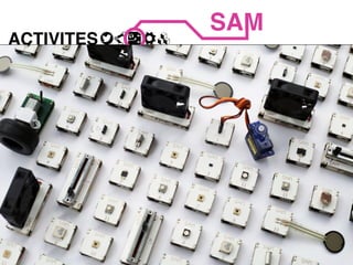 ACTIVITES
SAM
 