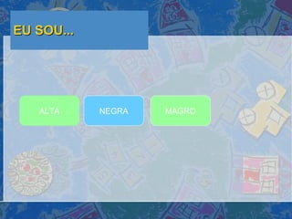 EU SOU... ALTA MAGRO NEGRA 