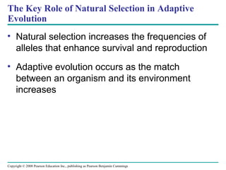 Copyright © 2008 Pearson Education Inc., publishing as Pearson Benjamin Cummings
The Key Role of Natural Selection in Adap...