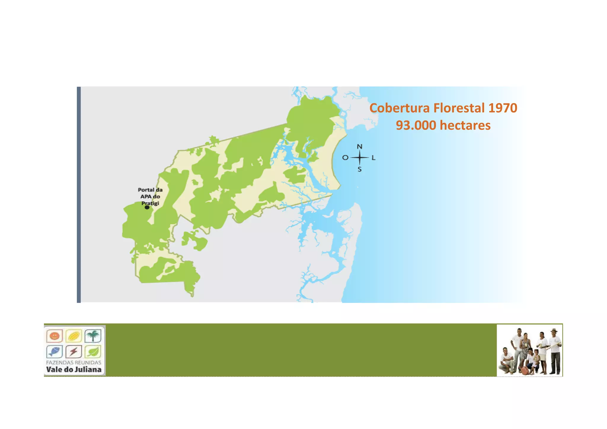 Cobertura Florestal 1970
93.000 hectares
 