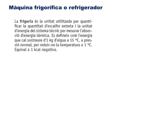 Màquina frigorífica o refrigerador
 