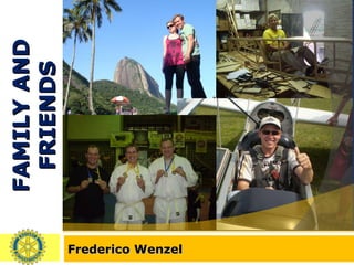 FAMILY AND FRIENDS Frederico Wenzel 