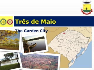 Três de Maio The Garden City 