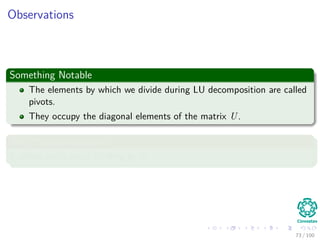 Example
Here, we have this example
2 3 1 5
6 13 5 19
2 19 10 23
4 10 11 31
⇒
13 5 19
19 10 23
10 11 31
− 1
2
6
2
4
3 1 5 =
13 5 19
19 10 23
10 11 31
− 1
2
18 6 30
6 2 10
12 4 20
⇒
2 3 1 5
3 4 2 4
1 16 9 18
2 4 9 21
⇒
9 18
9 11
− 1
4
16
4
2 4 =
9 18
9 11
− 1
4
32 64
8 16
=
9 18
9 11
−
8 16
2 4
⇒
2 3 1 5
3 4 2 4
1 4 1 2
2 1 7 17
⇒
2 3 1 5
3 4 2 4
1 4 1 2
2 1 7 3
70 / 102
 