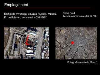 Emplaçament Edifici de vivendes situat a Rússia, Moscú.  En un Bulevard anomenat NOVINSKY.  Fotografia aerea de Moscú. Clima Fred  Temperatures entre -6 i 17 ºC 