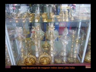 Une devanture de magasin indien dans Little India