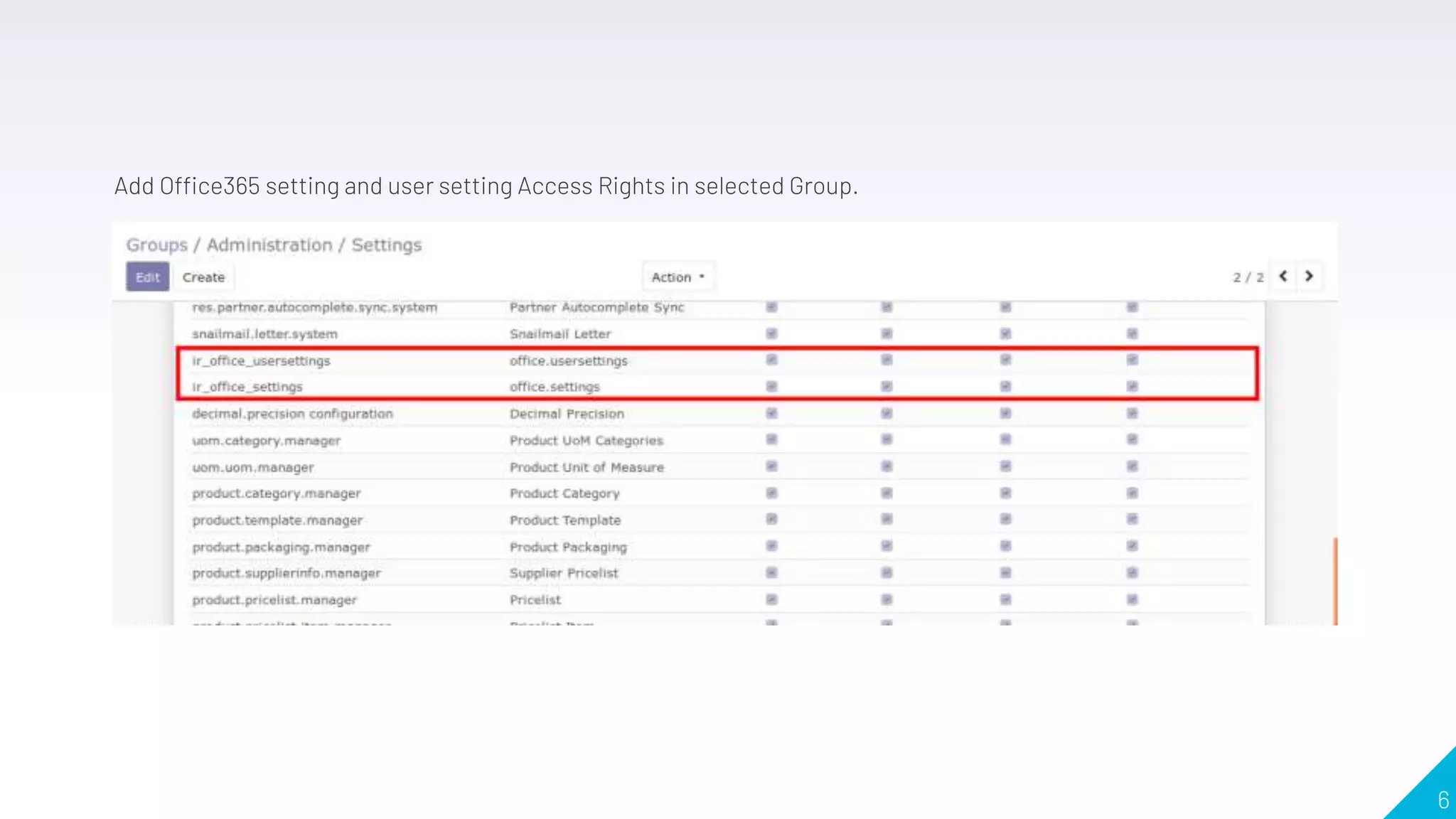 6
Add Office365 setting and user setting Access Rights in selected Group.
 