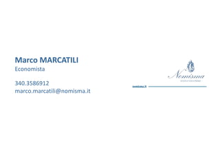 Marco MARCATILI
Economista
340.3586912
marco.marcatili@nomisma.it
 
