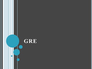 GRE
 